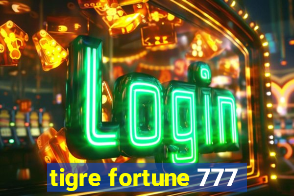 tigre fortune 777